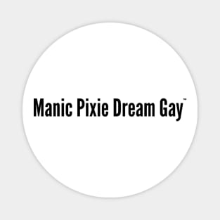 Manic Pixie Dream Gay (V1) Magnet